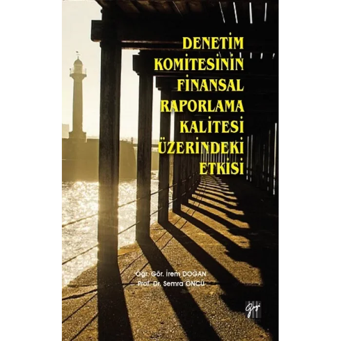Denetim Komitesinin Finansal Raporlama Kalitesi Üzerindeki Etkisi