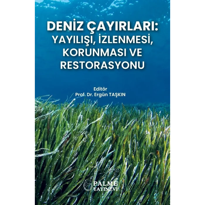 Deniz Çayırlari : Yayılışı, İzlenmesi, Korunması ve Restorasyonu