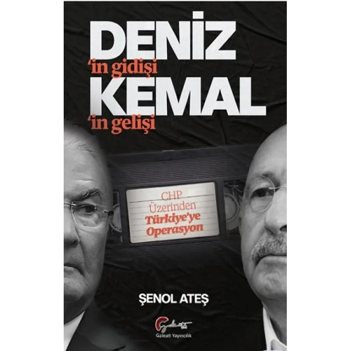 Denizin Gidişi Kemalin Gelişi - CHP Üzerinden Türkiyeye Operasyon