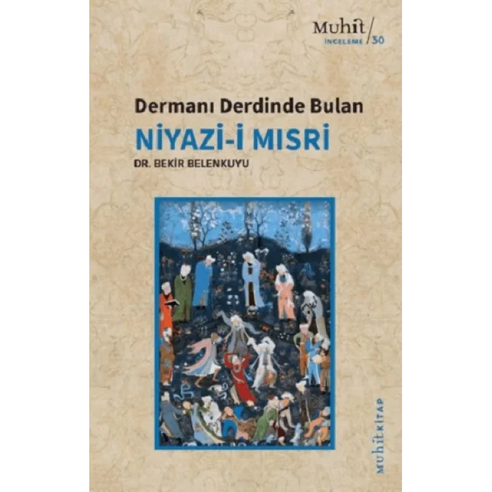 Dermanı Derdinde Bulan Niyazi-i Mısri