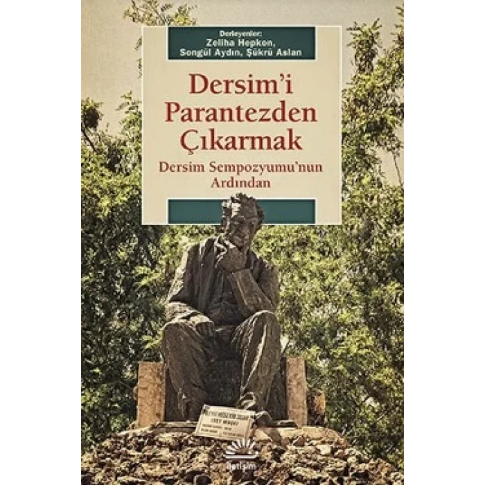 Dersimi Parantezden Çıkarmak: Dersim Sempozyumunun Ardından