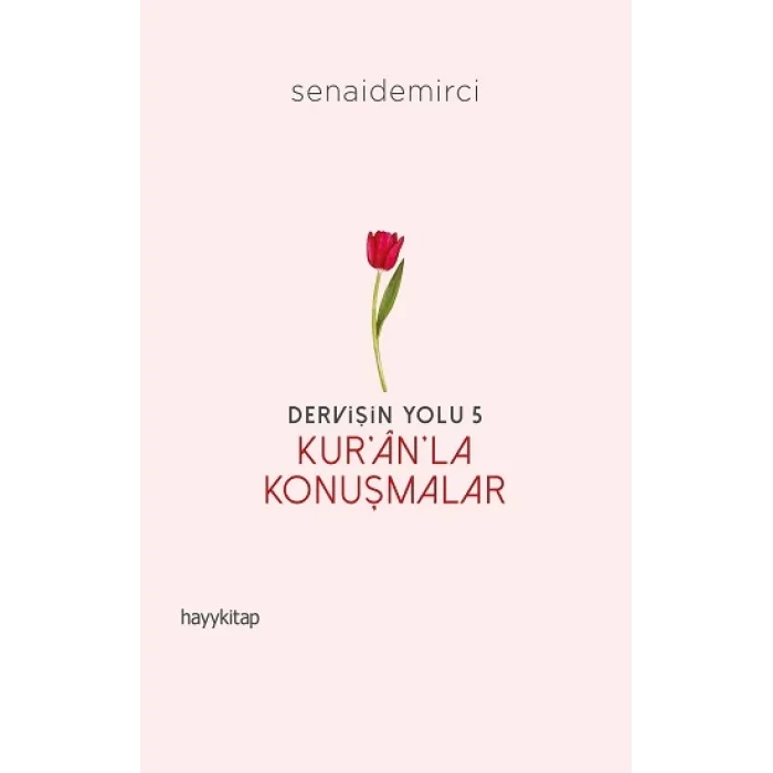 Dervişin Yolu- 5: Kuranla Konuşmalar