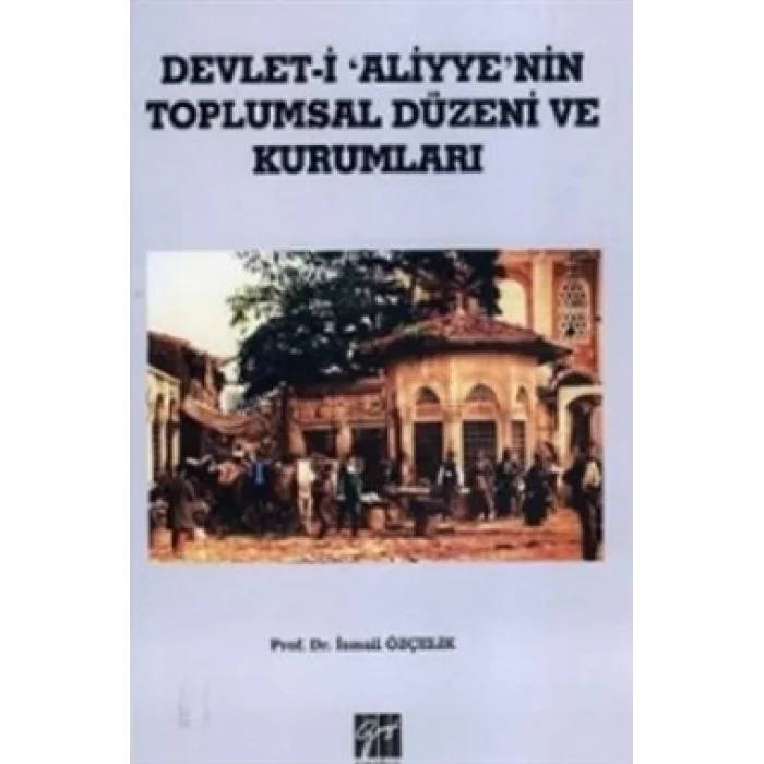 Devlet i Aliyyenin Toplumsal Düzeni ve Kurumları