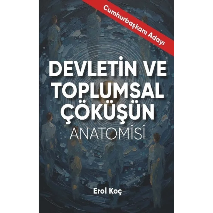 Devletin Ve Toplumsal Çöküşün Anatomisi