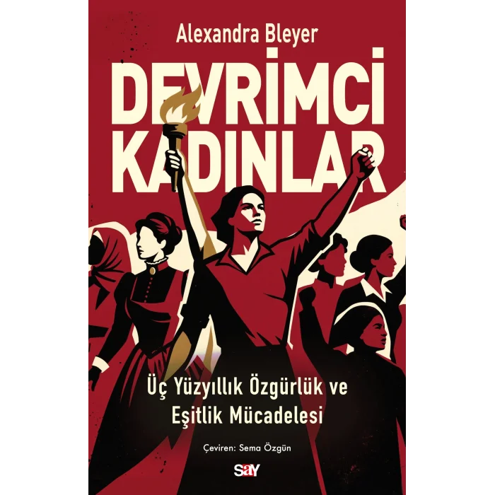 Devrimci Kadınlar - Üç Yüzyıllık Özgürlük ve Eşitlik Mücadelesi