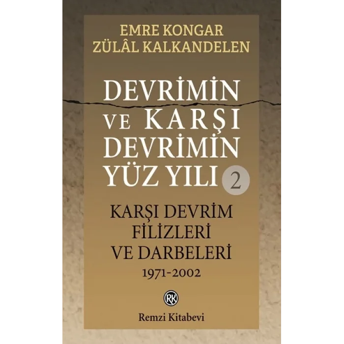 Devrimin ve Karşı Devrimin Yüz Yılı -2 Karşı Devrim Filizleri ve Darbeleri 1971-2002