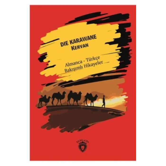 Die Karawane (Kervan) - Almanca - Türkçe Bakışımlı Hikayeler