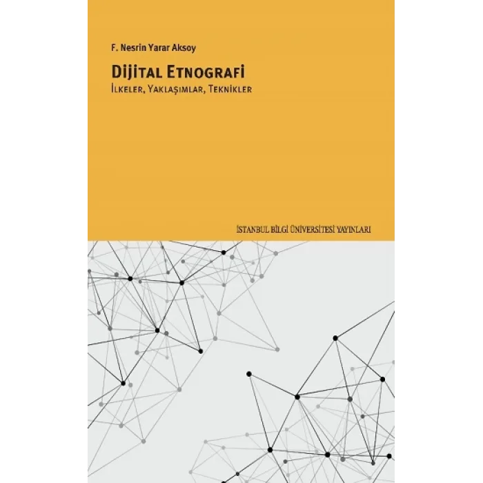 Dijital Etnografi İlkeler, Yaklaşımlar, Teknikler