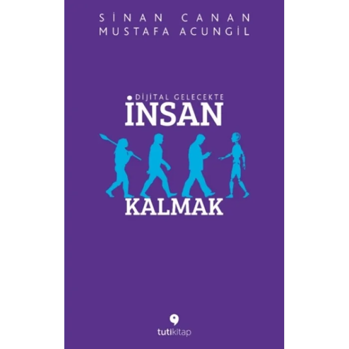 Dijital Gelecekte İnsan Kalmak