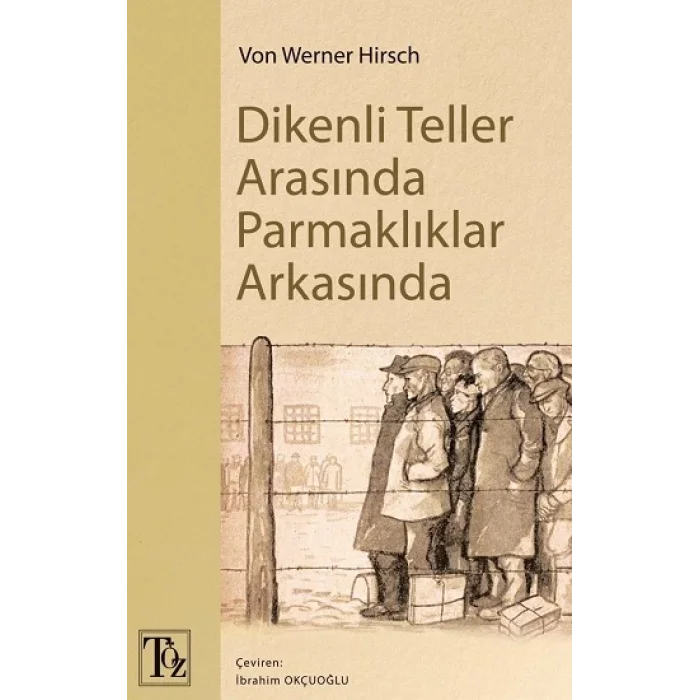 Dikenli Teller Arasında Parmaklıklar Arkasında