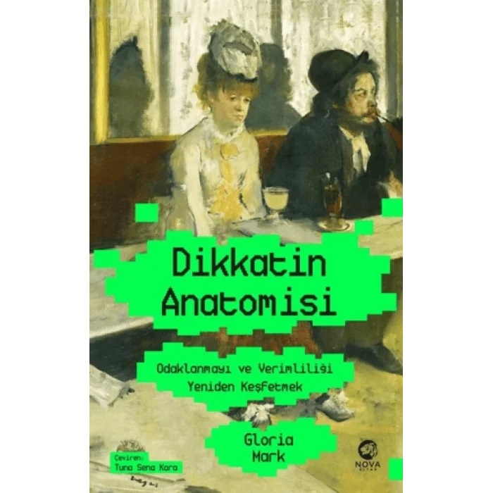 Dikkatin Anatomisi: Odaklanmayı ve Verimliliği Yeniden Keşfetmek