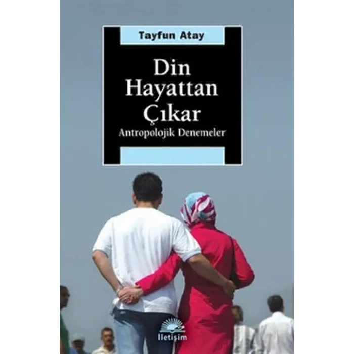 Din Hayattan Çıkar: Antropolojik Denemeler