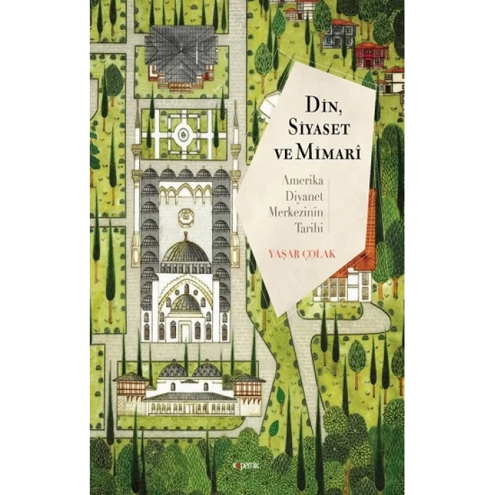 Din, Siyaset ve Mimari: Amerika Diyanet Merkezinin Tarihi