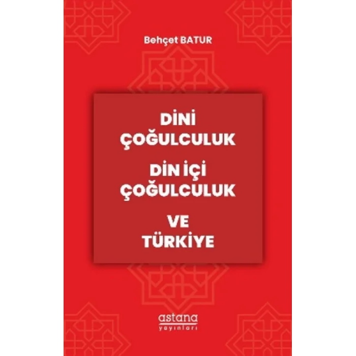 Dini Çoğulculuk Din İçi Çoğulculuk ve Türkiye