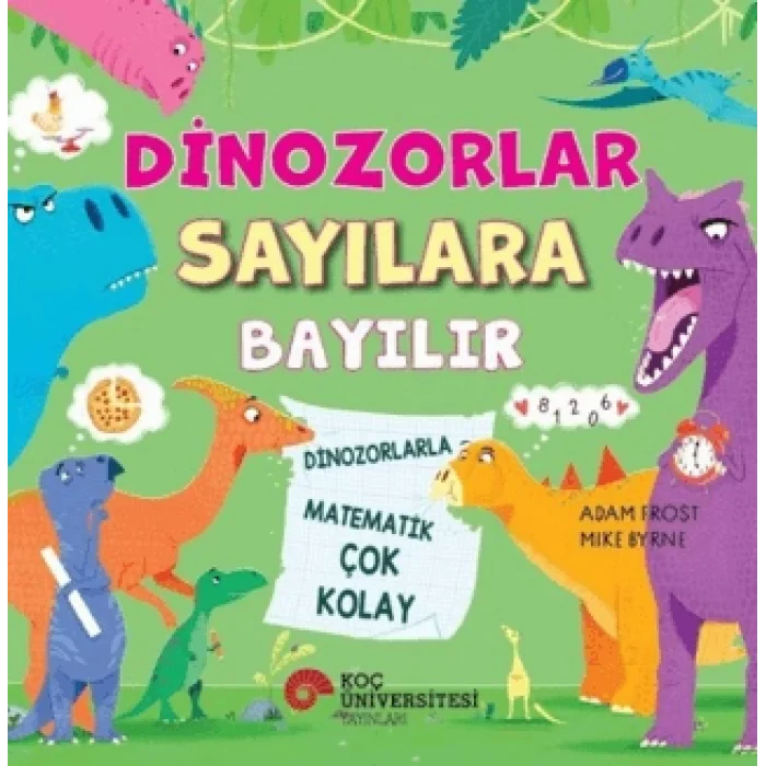 Dinozorlar Sayılara Bayılır - Dinozorlarla Matematik Çok Kolay