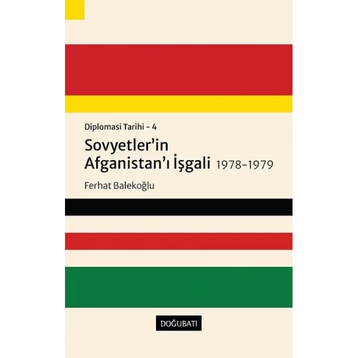 Diplomasi Tarihi 4 - Sovyetlerin Afganistanı İşgali
