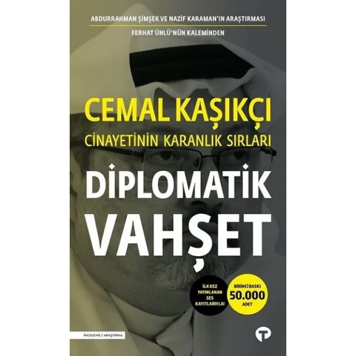 Diplomatik Vahşet - Cemal Kaşıkçı Cinayetinin Karanlık Sırları