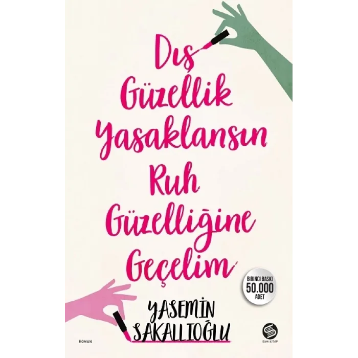 Dış Güzellik Yasaklansın Ruh Güzelliğine Geçelim