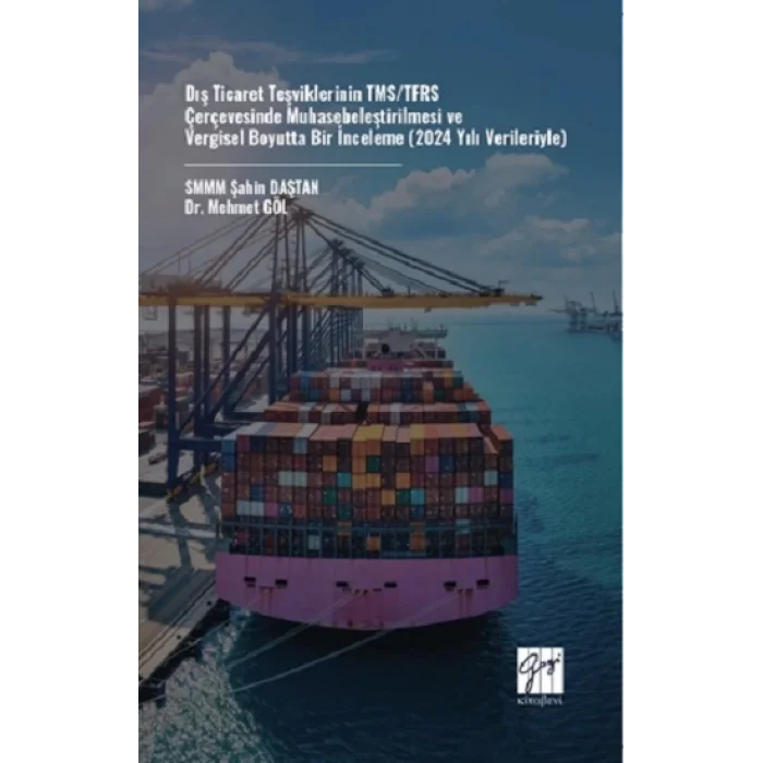 Dış Ticaret Teşviklerinin Tms/Tfrs Çerçevesinde Muhasebeleştirilmesi ve Vergisel Boyutta Bir İnceleme (2024 Yılı Verileriyle)