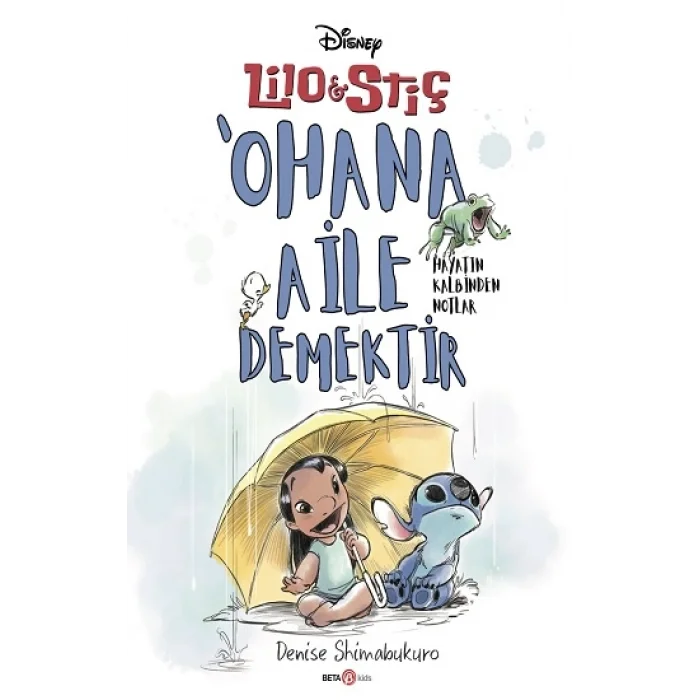 Disney Lilo ve stiçahana Aile Demektir - Hayatın Kalbinden Notlar