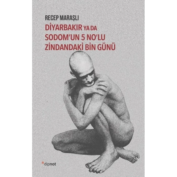 Diyarbakır ya da Sodomun  5 Nolu Zindandaki Bin Günü