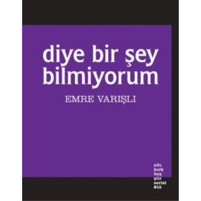 Diye Bir Şey Bilmiyorum