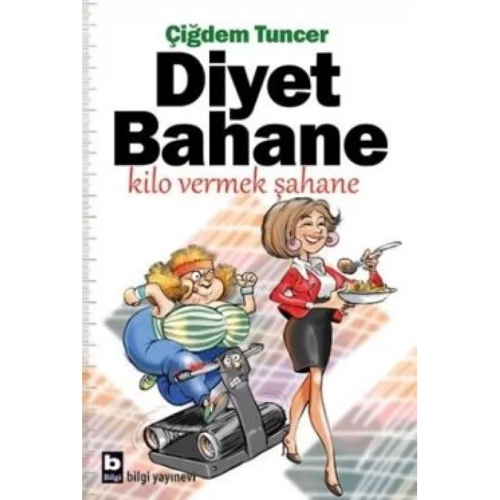 Diyet Bahane Kilo Vermek Şahane