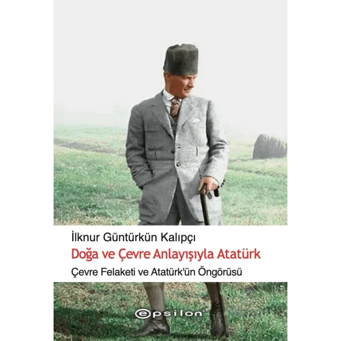 Doğa ve Çevre Anlayışıyla Atatürk