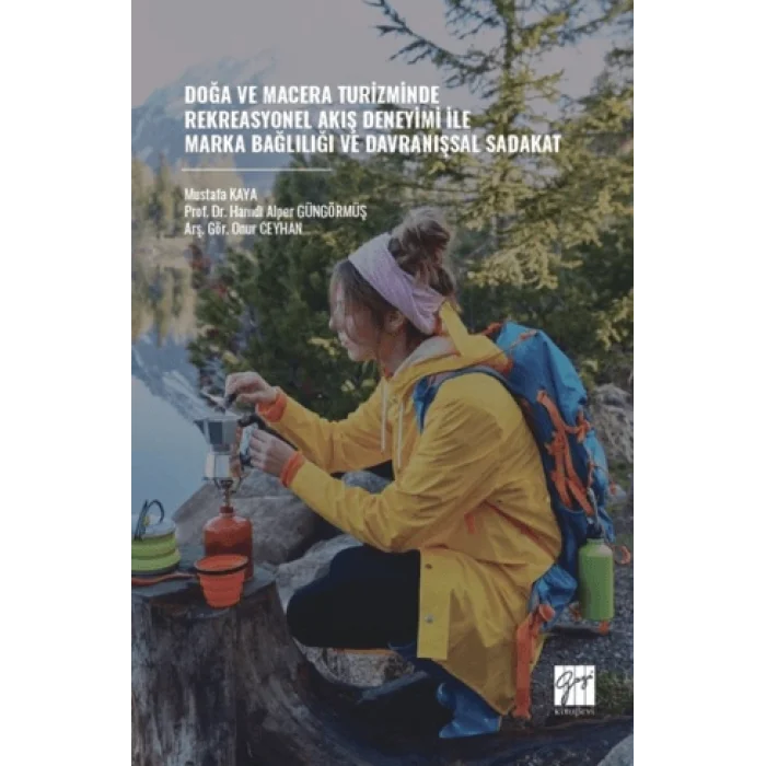 Doğa ve Macera Turizminde Rekreasyonel Akış Deneyimi İle Marka Bağlılığı ve Davranışsal Sadakat