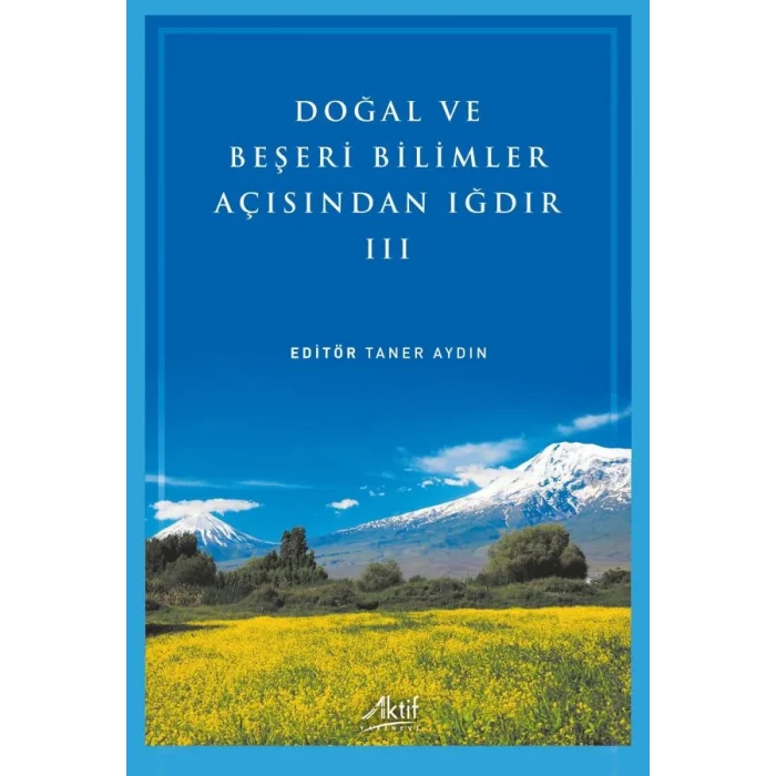 Doğal ve Beşeri Bilimler Açısından Iğdır - III