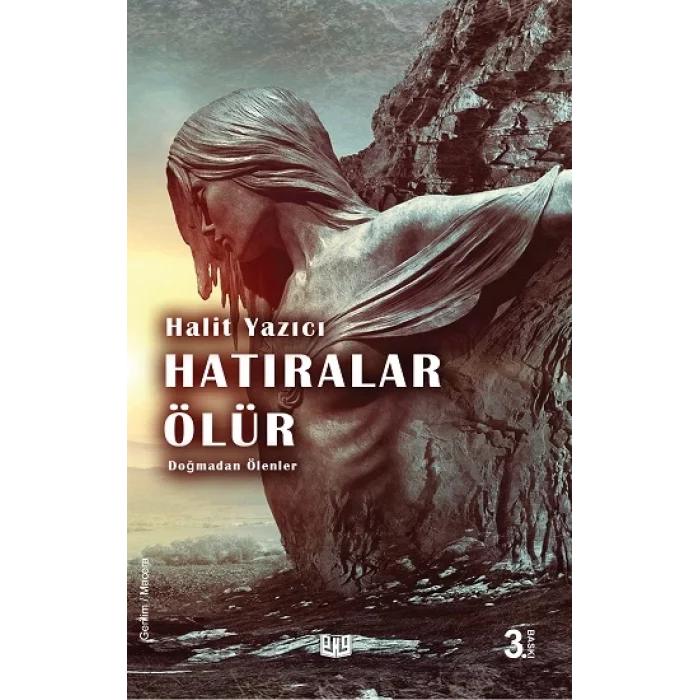 Doğmadan Ölenler Hatıralar Ölür