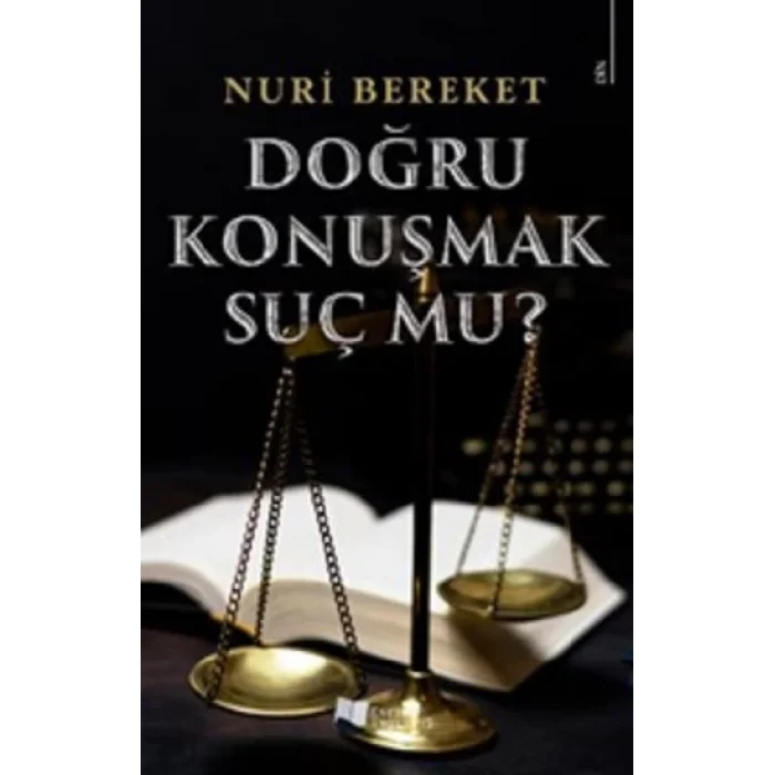 Doğru Konuşmak Suç Mu?