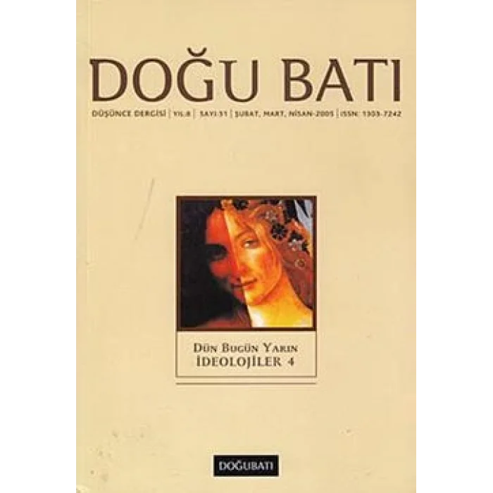 Doğu Batı Düşünce Dergisi Sayı: 31 Dün Bugün Yarın İdeolojiler 4