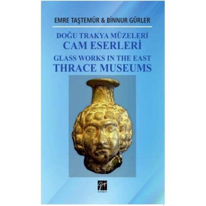 Doğu Trakya Müzeleri Cam Eserleri Glass Works In The East Thrace Museums
