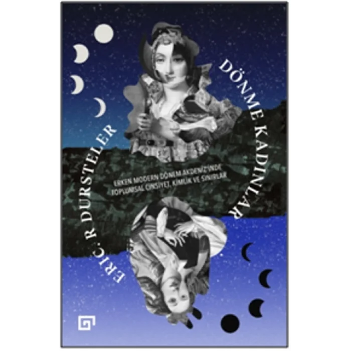 Dönem Kadınlar: Erken Modern Dönem Akdenizinde Toplumsal Cinsiyet, Kimlik Ve Sınırlar