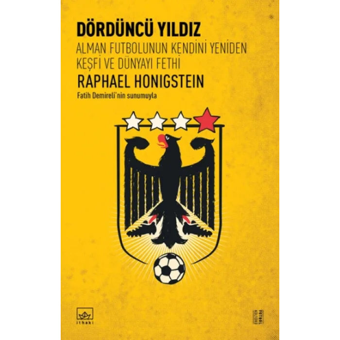 Dördüncü Yıldız: Alman Futbolunun Kendini Yeniden Keşfi ve Dünyayı Fethi
