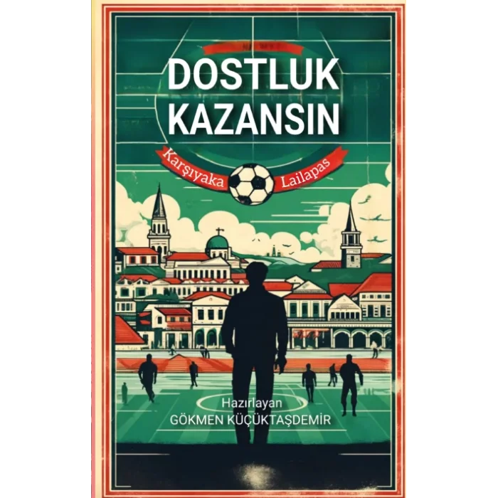 Dostluk Kazansın