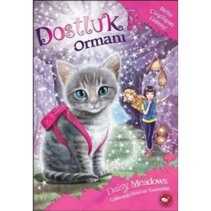 Dostluk Ormanı-4 / Bella Çizgilipati Gitmiş!