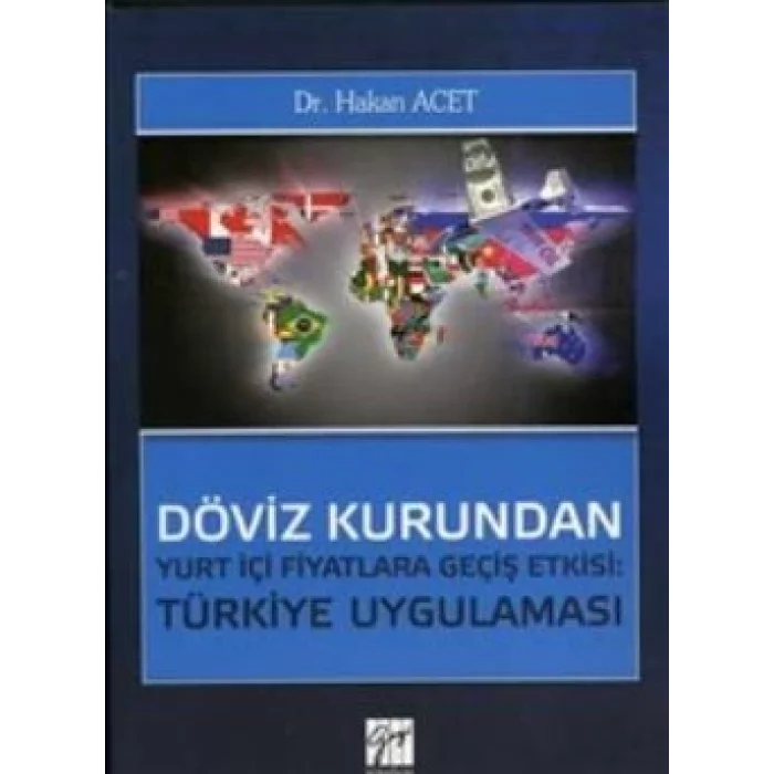 Döviz Kurundan Yurt İçi Fiyatlara Geçiş Etkisi: Türkiye Uygulaması