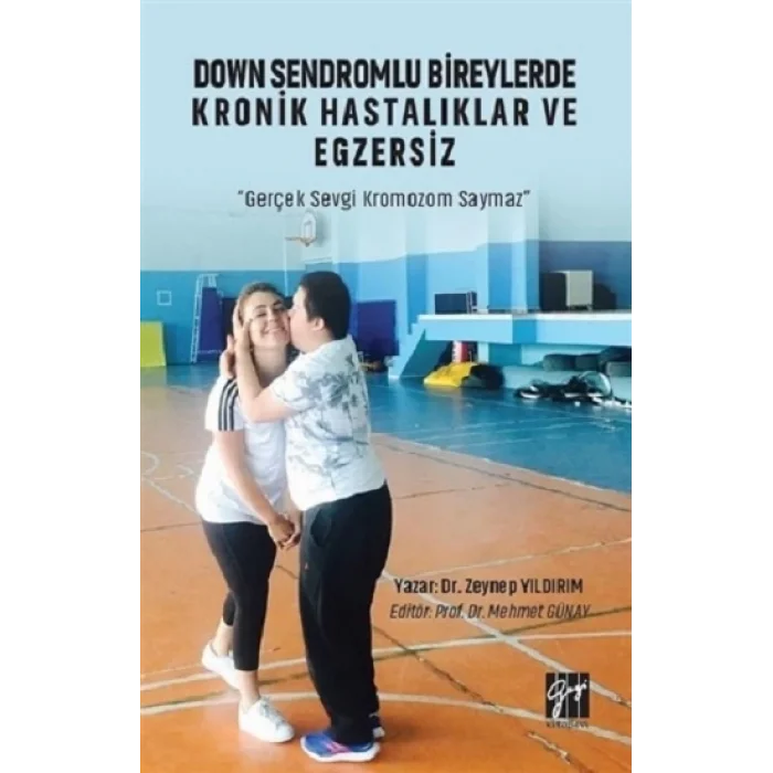 Down Sendromlu Bireylerde Kronik Hastalıklar ve Egzersiz