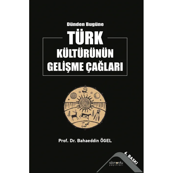 Dünden Bugüne Türk Kültürünün Gelişme Çağları
