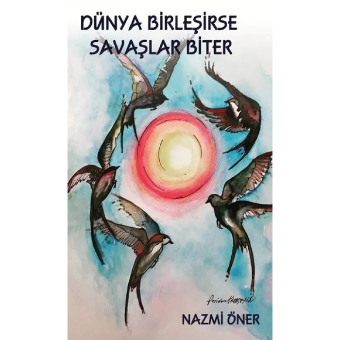 Dünya Birleşirse Savaşlar Biter