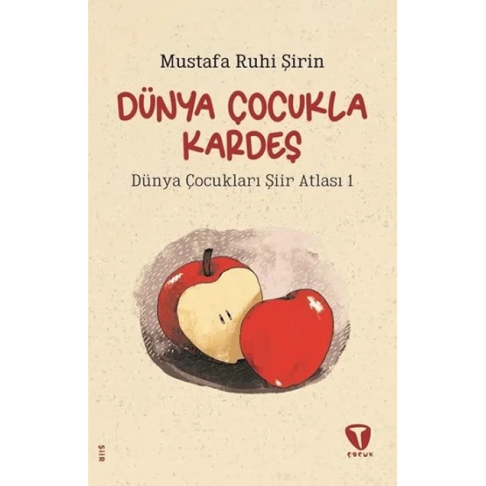 Dünya Çocukla Kardeş - Dünya Çocukları Şiir Atlası 1