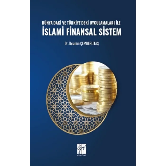 Dünyadaki ve Türkiyedeki Uygulamaları ile İslami Finansal Sistem