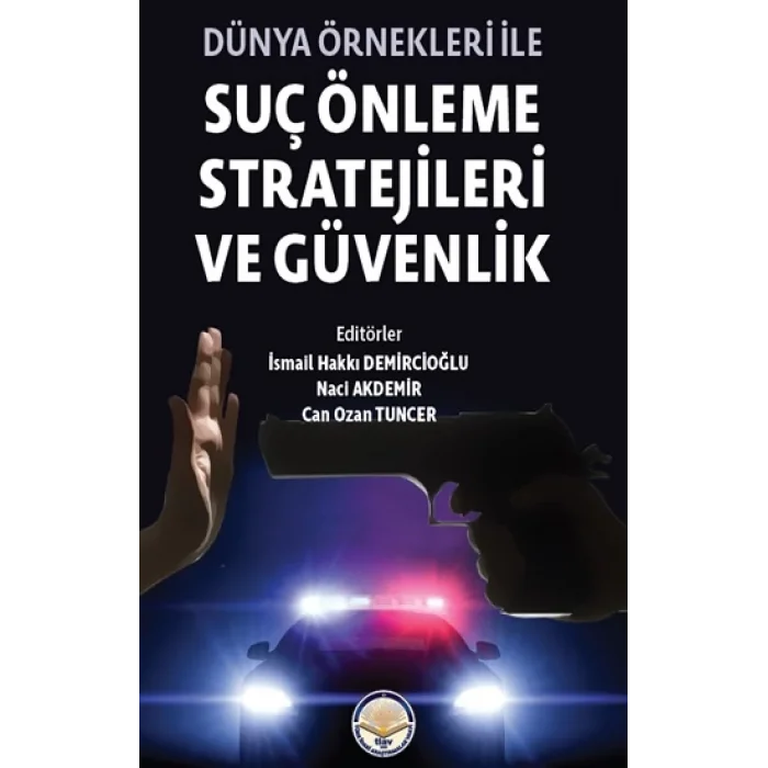 Dünya Örnekleri ile Suç Önleme Stratejileri ve Güvenlik