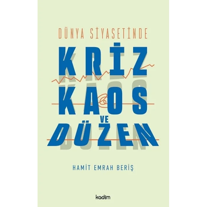 Dünya Siyasetinde Kriz, Kaos ve Düzen