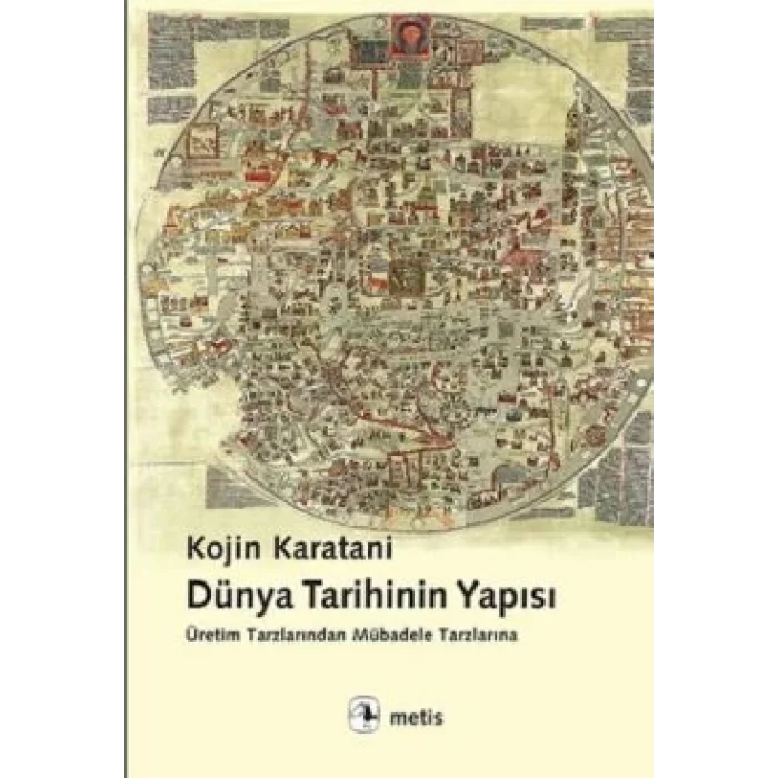 Dünya Tarihinin Yapısı: Üretim Tarzlarından Mübadele Tarzlarına