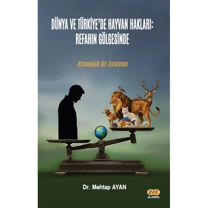 Dünya ve Türkiye’de Hayvan Hakları: Refahın Gölgesinde Kronolojik Bir İnceleme
