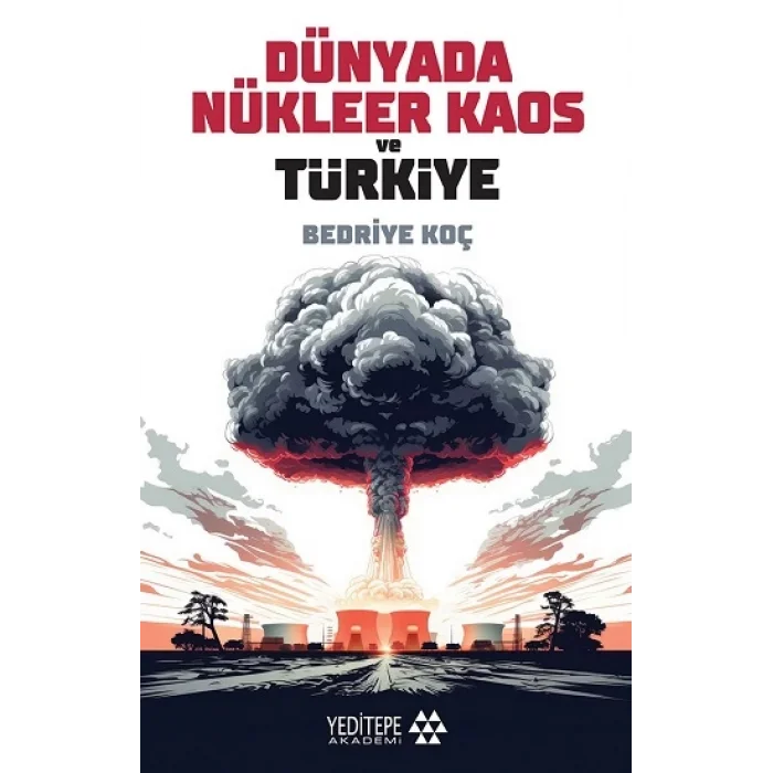 Dünyada Nükleer Kaos ve Türkiye