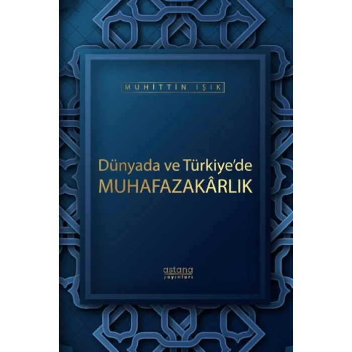 Dünyada ve Türkiyede Muhafazakarlık